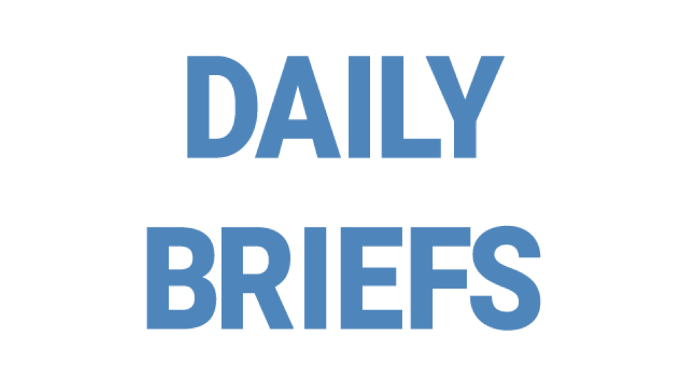 daily briefs